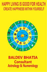 HAPPY LIVING IS GOOD FOR HEALTH - BALDEV BHATIA - E-Book