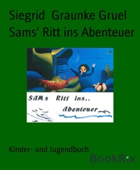 Sams' Ritt ins Abenteuer - Siegrid Graunke Gruel - E-Book