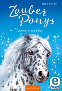 Zauberponys – Abenteuer am Meer - Sue Bentley - E-Book