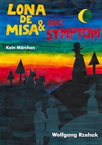 Lona de Misa und das Symptom - Wolfgang Rzehak - E-Book