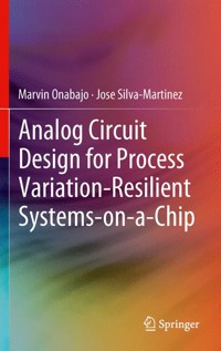 Analog Circuit Design for Process Variation-Resilient Systems-on-a-Chip - Marvin Onabajo - E-Book