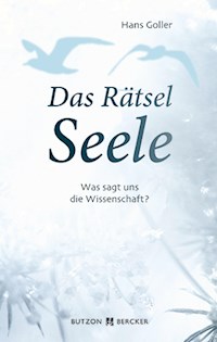 Das Rätsel Seele - Hans Goller - E-Book