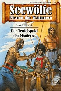 Seewölfe - Piraten der Weltmeere 358 - Burt Frederick - E-Book