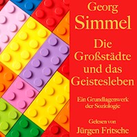 Georg Simmel: Die Großstädte und das Geistesleben - Georg Simmel - Hörbuch