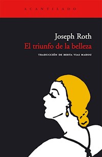 El triunfo de la belleza - Joseph Roth - E-Book