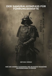 Der Samurai-Kompass für Führungskräfte - Meyaku Orinai - E-Book
