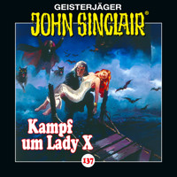 John Sinclair, Folge 137: Kampf um Lady X. Teil 2 von 2 - Jason Dark - Hörbuch