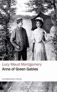 Anne of Green Gables - Lucy Maud Montgomery - E-Book