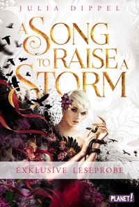 Die Sonnenfeuer-Ballade 1: Kostenlose XL-Leseprobe zu "A Song to Raise a Storm" - Julia Dippel - kostenlos E-Book
