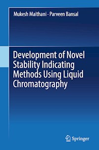Development of Novel Stability Indicating Methods Using Liquid Chromatography - Mukesh Maithani - E-Book