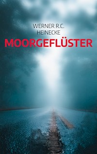Moorgeflüster - Werner R.C. Heinecke - E-Book