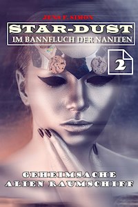 Geheimsache Alien Raumschiff (STAR-DUST 2) - Jens F. Simon - E-Book