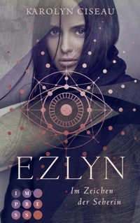 Ezlyn. Im Zeichen der Seherin - Karolyn Ciseau - E-Book