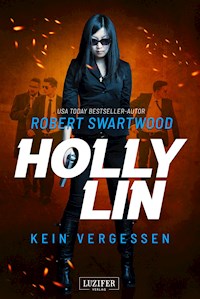 KEIN VERGESSEN (Holly Lin 3) - Robert Swartwood - E-Book + Hörbuch