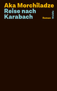 Reise nach Karabach - Aka Morchiladze - E-Book