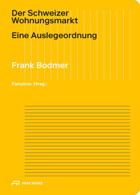 Der Schweizer Wohnungsmarkt - Frank Bodmer - E-Book