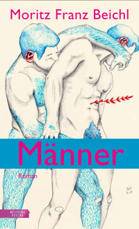 Männer - Moritz Franz Beichl - E-Book