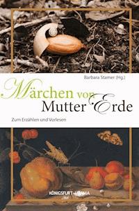Märchen von Mutter Erde -  - E-Book