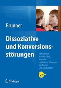 Dissoziative und Konversionsstörungen - Romuald M. Brunner - E-Book
