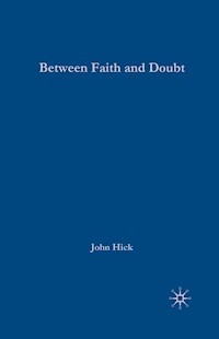 Between Faith and Doubt - J. Hick - E-Book