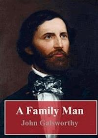 A Family Man - John Galsworthy - E-Book