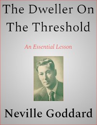The Dweller On the Threshold - Neville Goddard - E-Book