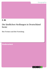 Die ländlichen Siedlungen in Deutschland heute - M. C. - E-Book