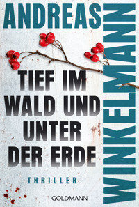 Tief im Wald und unter der Erde - Andreas Winkelmann - E-Book