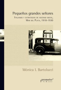 Pequeños grandes señores - Mónica I. Bartolucci - E-Book