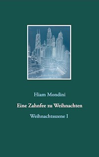 Eine Zahnfee zu Weihnachten - Hiam Mondini - E-Book