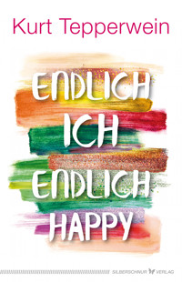 Endlich ich - endlich happy - Kurt Tepperwein - E-Book