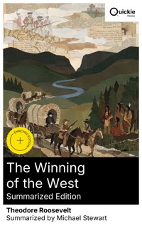 The Winning of the West (Summarized Edition) - Theodore Roosevelt - E-Book