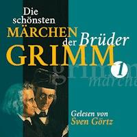 Die schönsten Märchen der Brüder Grimm I - Gebrüder Grimm - Hörbuch