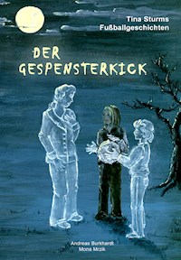 Der Gespensterkick - Andreas Burkhardt - E-Book