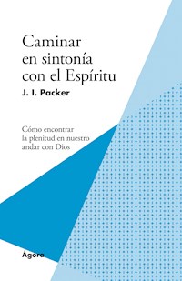 Caminar en sintonía con el Espíritu - J. I. Packer - E-Book