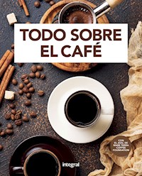 Todo sobre el café - Varios autores - E-Book