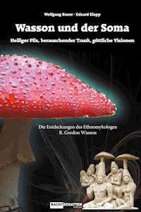 WASSON und der Soma - Wolfgang Bauer - E-Book