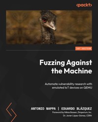Fuzzing Against the Machine - Antonio Nappa - E-Book
