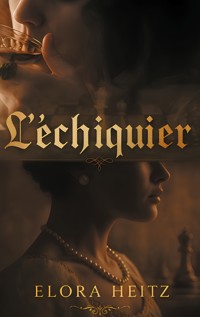 L'échiquier - Elora Heitz - E-Book