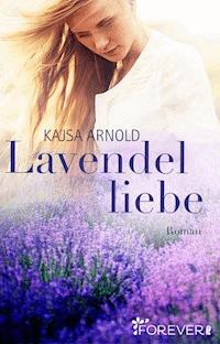 Lavendelliebe - Kajsa Arnold - E-Book
