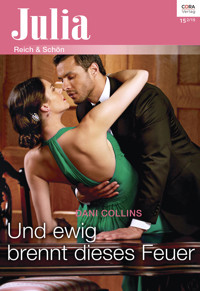 Und ewig brennt dieses Feuer - Dani Collins - E-Book