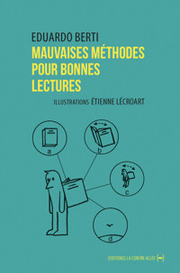 Mauvaises méthodes pour bonnes lectures - Eduardo Berti - E-Book