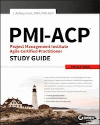 PMI-ACP Project Management Institute Agile Certified Practitioner Exam Study Guide - J. Ashley Hunt - E-Book