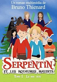 serpentin et les royaumes maudits - Bruno Thienard - E-Book