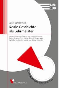 Reale Geschichte als Lehrmeister - Josef Schleifstein - E-Book