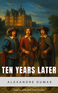 Ten Years Later - Dumas Alexandre - E-Book