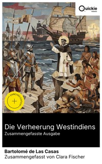 Die Verheerung Westindiens (Zusammengefasste Ausgabe) - Bartolomé de las Casas - E-Book