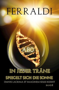 "In jeder Träne spiegelt sich die Sonne" - I. Ferraldi - E-Book