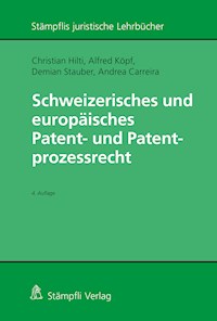 Schweizerisches und europäisches Patent- und Patentprozessrecht - Christian Hilti - E-Book