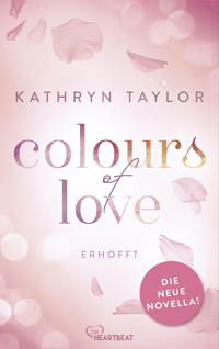 Colours of Love - Erhofft - Kathryn Taylor - E-Book